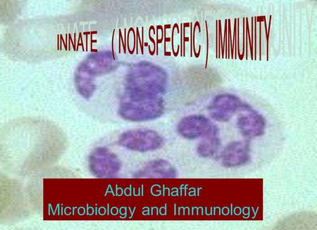 Abdul Ghaffar Microbiology and Immunology. When the mind is ready,a teacher appears.“ Chinese Proverb.
