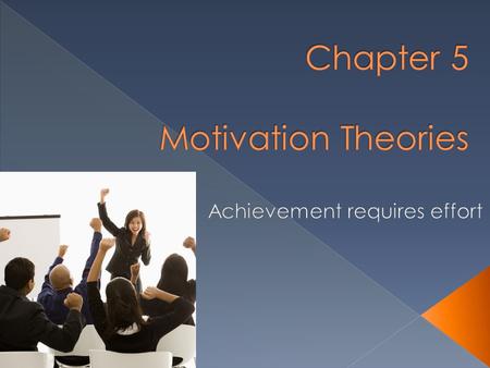 Chapter 5 Motivation Theories