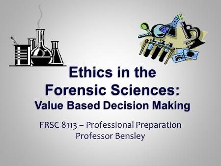 FRSC 8113 – Professi0nal Preparation Professor Bensley.