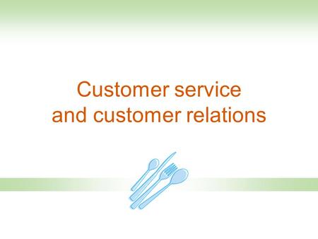 Customer service and customer relations