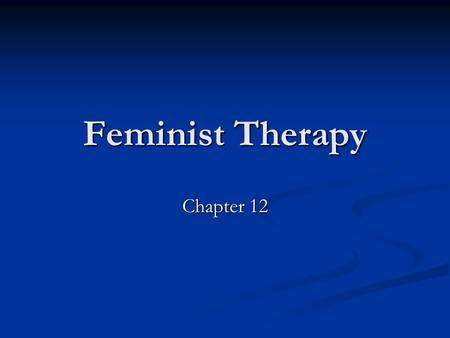 Feminist Therapy Chapter 12.
