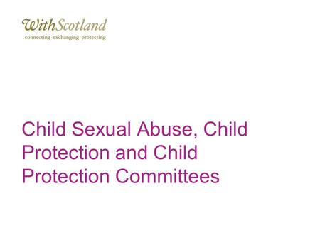 Child Sexual Abuse, Child Protection and Child Protection Committees.