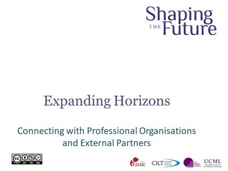 Expanding Horizons Connecting with Professional Organisations and External Partners.