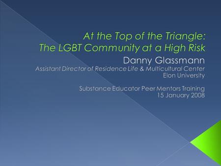 At the Top of the Triangle: The LGBT Community at a High Risk