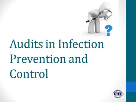 Audits in Infection Prevention and Control