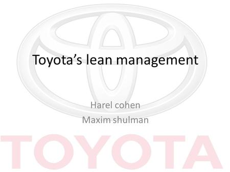Toyota’s lean management Harel cohen Maxim shulman.