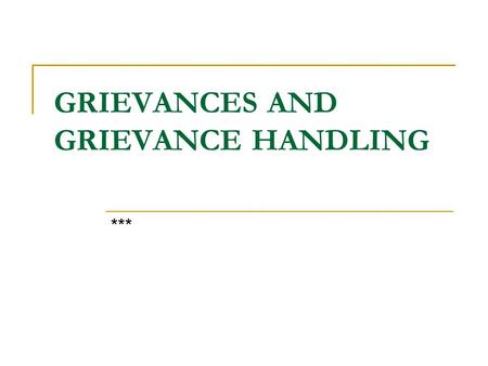 GRIEVANCES AND GRIEVANCE HANDLING
