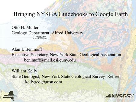 Otto H. Muller Geology Department, Alfred University Alan I. Benimoff Executive Secretary, New York State Geological Association
