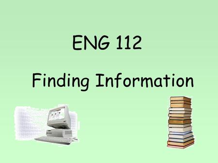 ENG 112 Finding Information. Agenda The College’s Card Catalog Electronic Searching –Keywords & Boolean Searching Electronic Databases at Mercer –What’s.