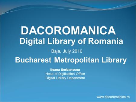 DACOROMANICA Digital Library of Romania Bucharest Metropolitan Library