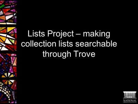 Lists Project – making collection lists searchable through Trove.