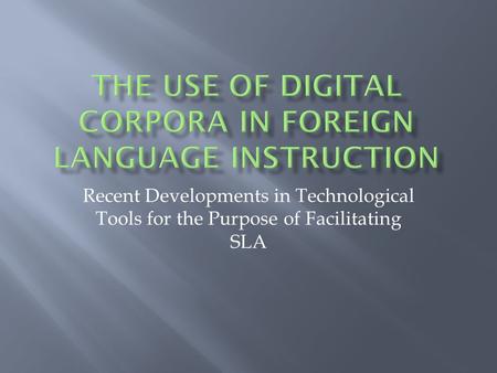 Recent Developments in Technological Tools for the Purpose of Facilitating SLA.