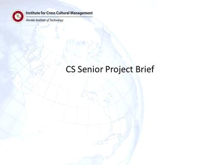 CS Senior Project Brief. Problem Statement Globalization Individuals, teams, and organizations make critical errors because of culture Market need for.
