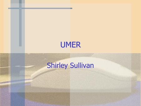 UMER Shirley Sullivan. UM Eprints Repository Academics can self-archive their digital documents in a publicly accessible website Depositing involves.