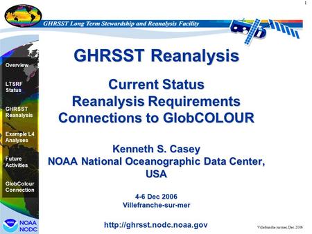 1 Overview LTSRF Status GHRSST Reanalysis Example L4 Analyses Future Activities GlobColour Connection  Villefranche sur mer,