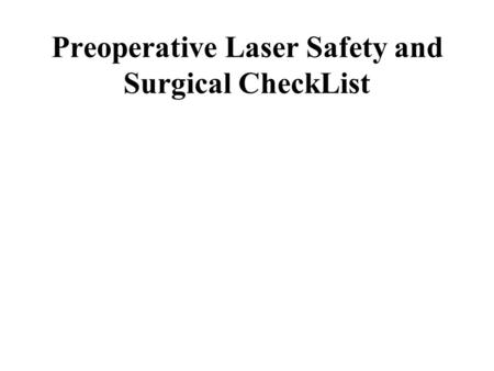Preoperative Laser Safety and Surgical CheckList.