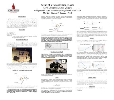 Introduction Our goal this semester was to setup a recently purchased tunable diode laser from Thorlabs (TLK-L780M). Tunable lasers are important in physics.