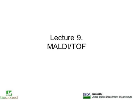 Lecture 9. MALDI/TOF. Introduction Matrix-assisted laser desorption/ionization (MALDI) is a soft ionization technique used in mass spectrometry, allowing.