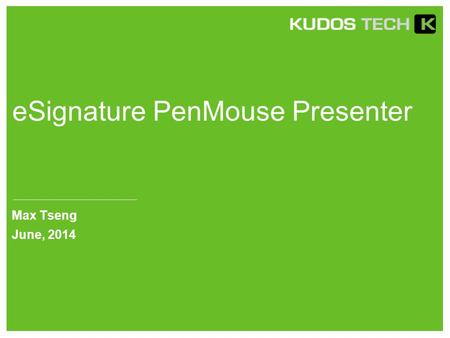 ESignature PenMouse Presenter Max Tseng June, 2014.
