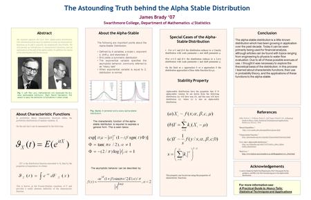 Abstract My research explores the Levy skew alpha-stable distribution. This distribution form must be defined in terms of characteristic functions as its.