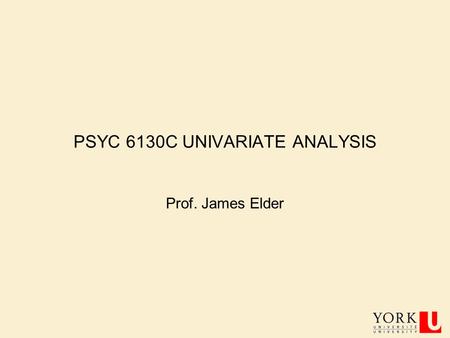 PSYC 6130C UNIVARIATE ANALYSIS