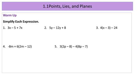 1.1Points, Lies, and Planes Warm Up Simplify Each Expression.
