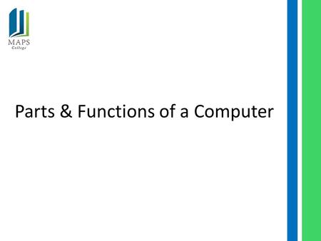 Parts & Functions of a Computer. 2 Functions of a Computer.