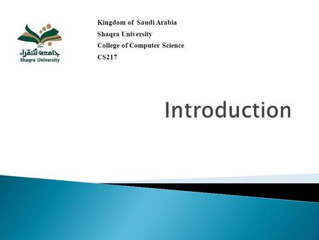 Introduction Kingdom of Saudi Arabia Shaqra University