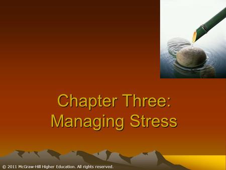 © 2011 McGraw-Hill Higher Education. All rights reserved. Chapter Three: Managing Stress.