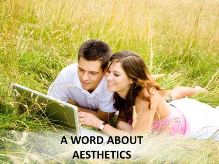 A WORD ABOUT AESTHETICS. Aesthetics Aesthetics is not directly about usability – Aesthetics is how “pretty” or “pleasing” it is – Usability is how well.