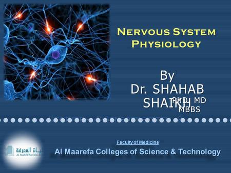 PhD MD MBBS Faculty of Medicine Al Maarefa Colleges of Science & Technology Faculty of Medicine Al Maarefa Colleges of Science & Technology Lecture – 4: