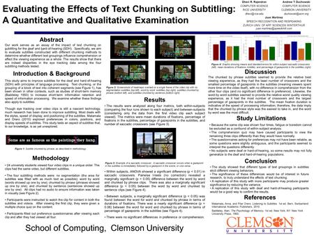 Evaluating the Effects of Text Chunking on Subtitling: A Quantitative and Qualitative Examination Andrew T. Duchowski COMPUTER SCIENCE CLEMSON UNIVERSITY.