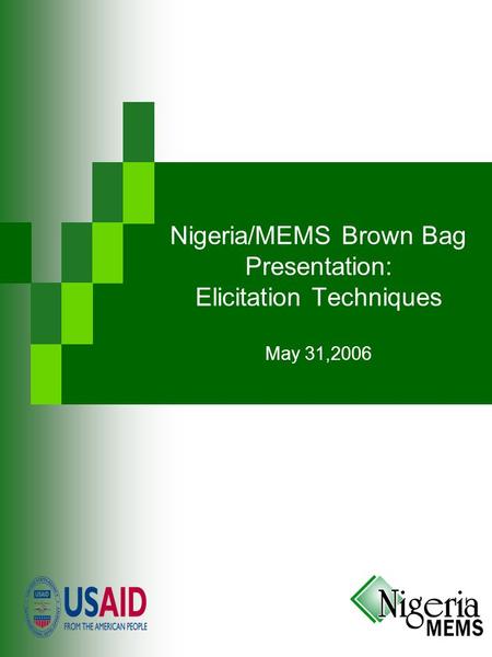 Nigeria/MEMS Brown Bag Presentation: Elicitation Techniques May 31,2006.