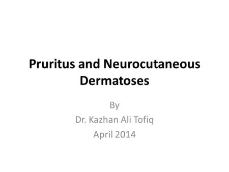 Pruritus and Neurocutaneous Dermatoses