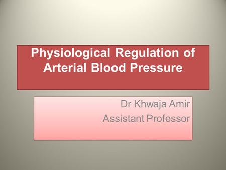 Physiological Regulation of Arterial Blood Pressure