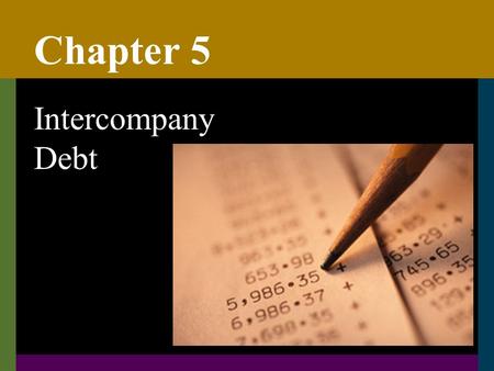 Chapter 5 Intercompany Debt.