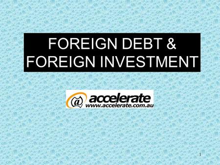 1 FOREIGN DEBT & FOREIGN INVESTMENT. 2 Foreign debt may be defined as the amount of money that a country’s residents, both public and private, owe to.