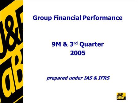 Group Financial Performance 9M & 3 rd Quarter 2005 prepared under IAS & IFRS.