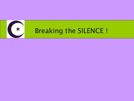 Breaking the SILENCE !. PROMOTING…  SAFETY  FAMILY  LOVE  PEACE.