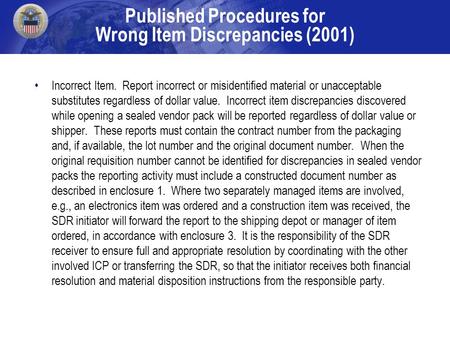 Published Procedures for Wrong Item Discrepancies (2001) Incorrect Item. Report incorrect or misidentified material or unacceptable substitutes regardless.