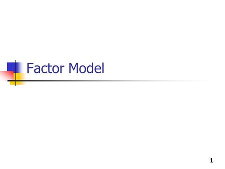 Factor Model.