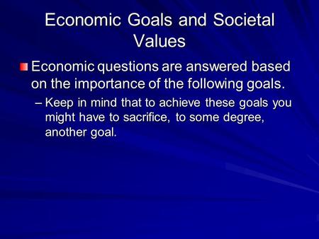 Economic Goals and Societal Values