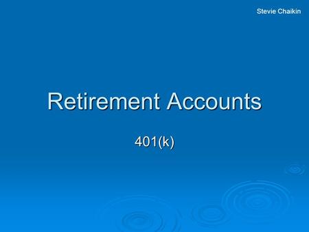 Retirement Accounts 401(k) Stevie Chaikin. What are They Used for  401(k) retirement savings plan allows a worker to save for retirement and have the.