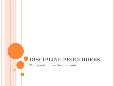 DISCIPLINE PROCEDURES For Special Education Students.