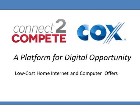 A Platform for Digital Opportunity Low-Cost Home Internet and Computer Offers.
