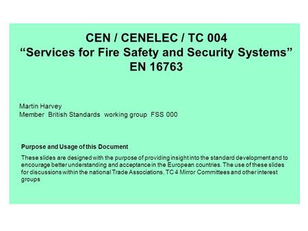 Martin Harvey Member British Standards working group FSS 000