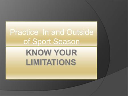 Practice In and Outside of Sport Season. BYLAW, ARTICLE 17  17.02.1 Countable Athletically Related Activities. Countable athletically related activities.