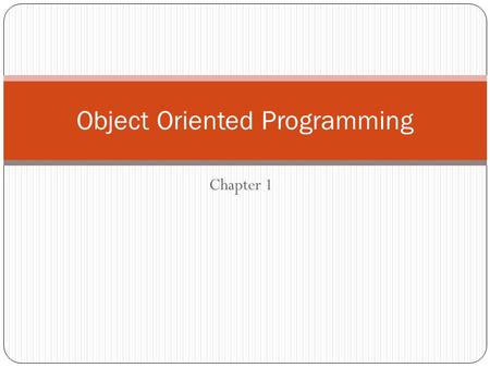 Chapter 1 Object Oriented Programming. OOP revolves around the concept of an objects. Objects are crated using the class definition. Programming techniques.