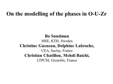 On the modelling of the phases in O-U-Zr