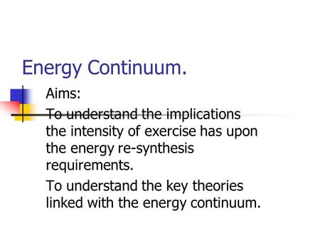 Energy Continuum. Aims: